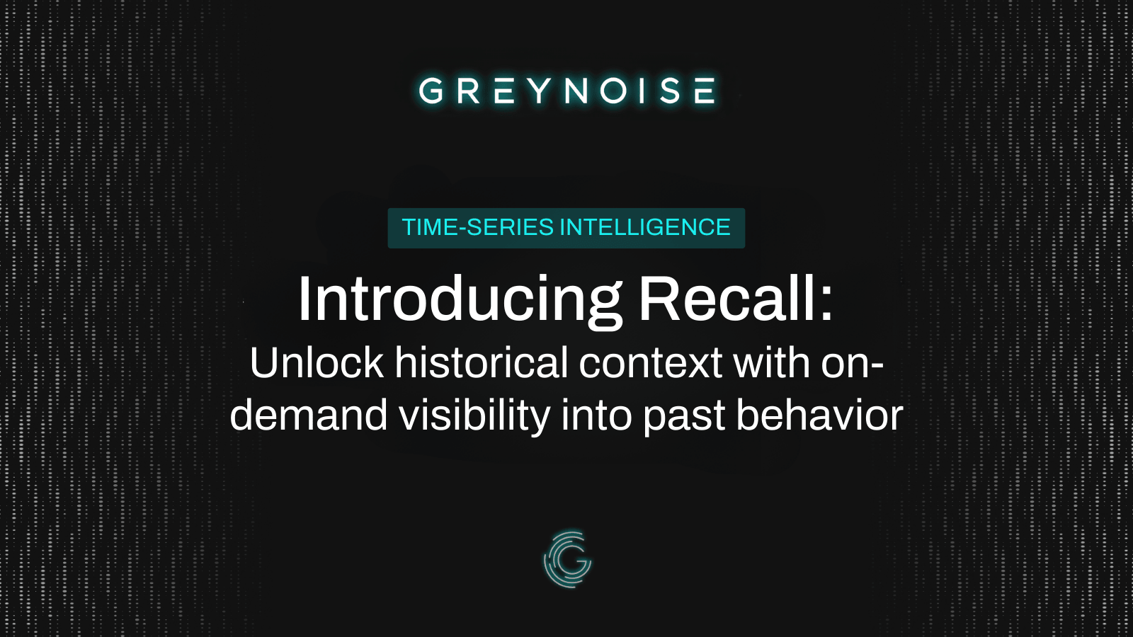 1️⃣ GreyNoise Recall: Time‑Series Intelligence Launch